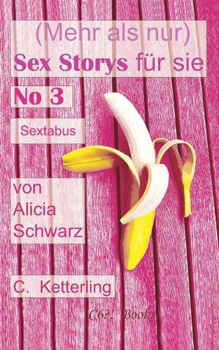 (Mehr als nur) Sex Storys für sie - No 3