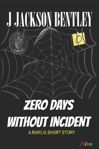 Zero Days Without Incident