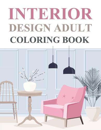 Interior Design Adult Coloring Book