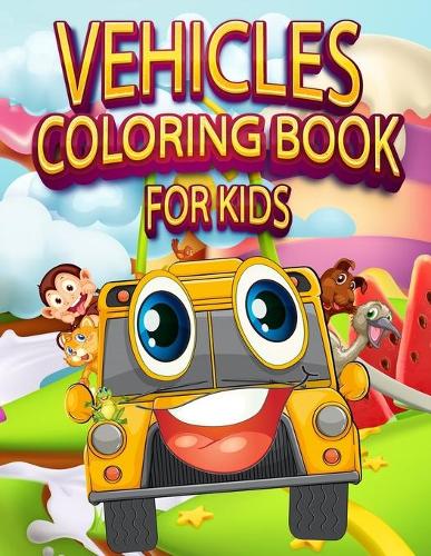 Vehicles Coloring Book For Kids