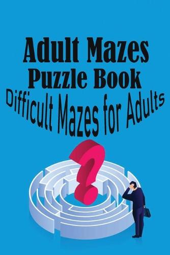 Adult Mazes Puzzle Book