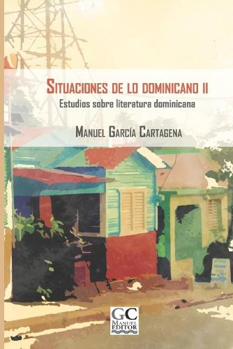 Situaciones de lo dominicano II. Estudios sobre literatura dominicana