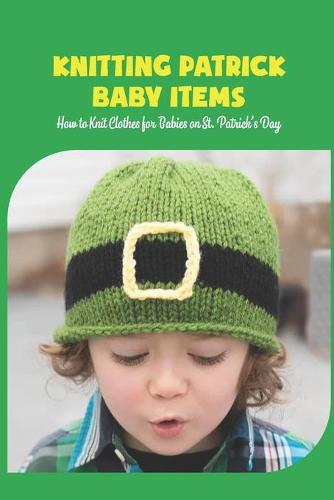 Knitting Patrick Baby Items