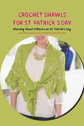 Crochet Shawls for St. Patrick's Day