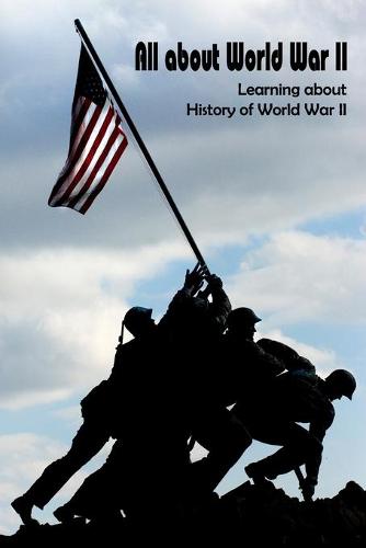 All about World War II