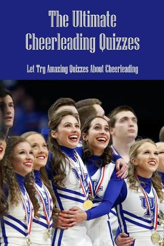 The Ultimate Cheerleading Quizzes
