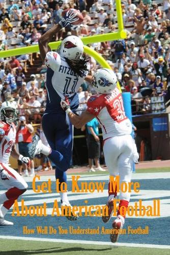 Get to Know More About American Football