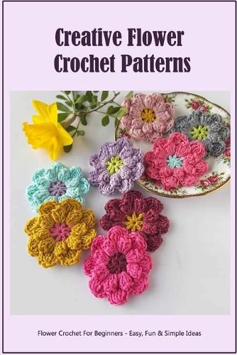 Creative Flower Crochet Patterns