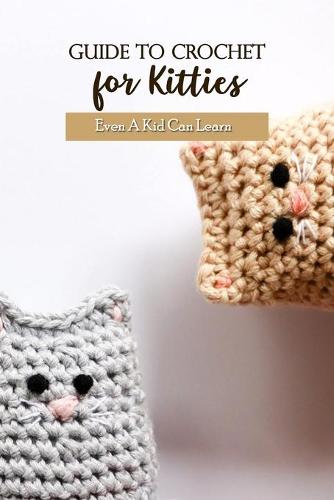 Guide To Crochet for Kitties
