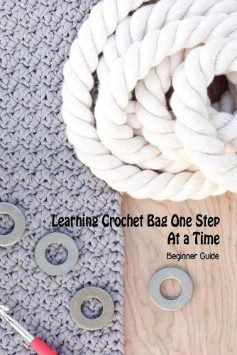 Learning Crochet Bag One Step At a Time