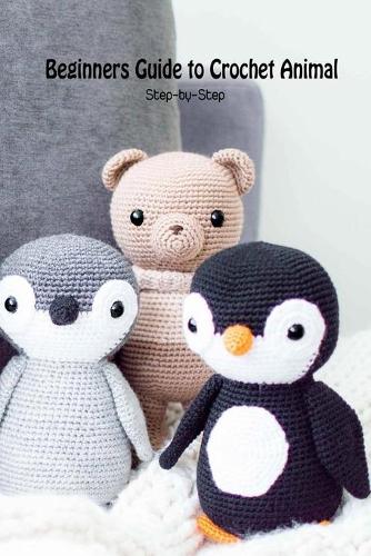 Beginners Guide to Crochet Animal