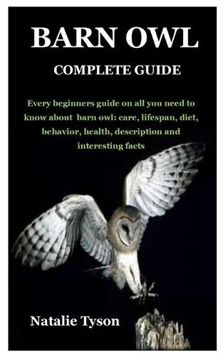 Barn Owl Complete Guide