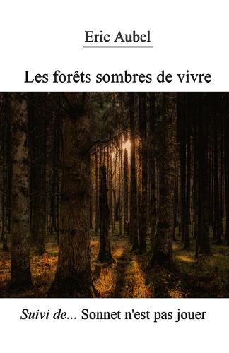 Les forets sombres de vivre