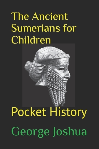 The Ancient Sumerians for Children