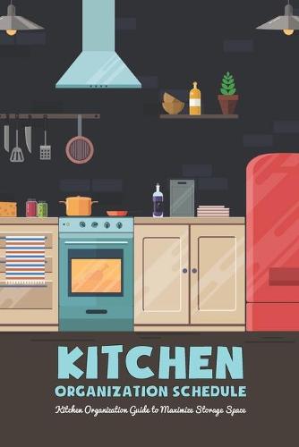 Kitchen Organization Schedule