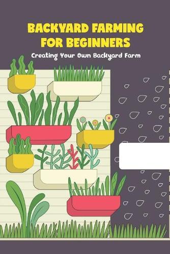 Backyard Farming for Beginners