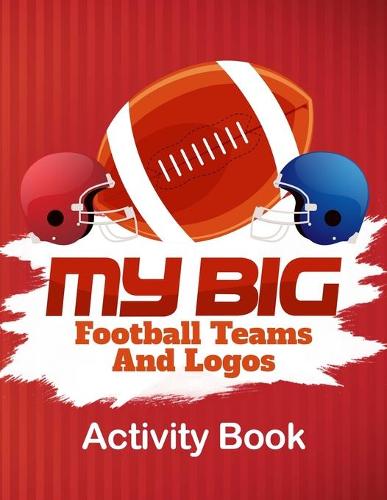 My BIG Football Teams And Logos Activity Book