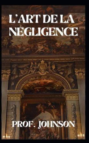 L'art de la negligence
