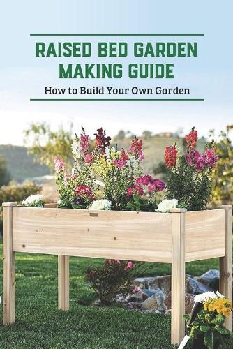 Raised Bed Garden Making Guide