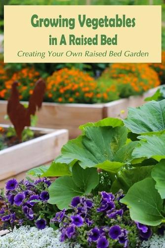Growing Vegetables in A Raised Bed