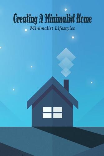 Creating A Minimalist Home