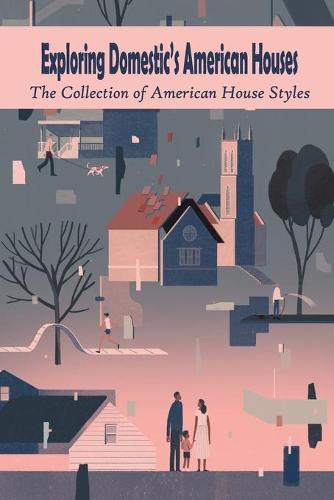 Exploring Domestic's American Houses