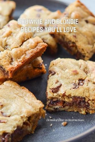 Brownie and Blondie Recipes You'll Love