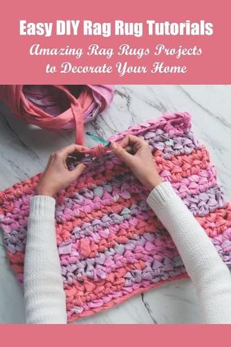 Easy DIY Rag Rug Tutorials