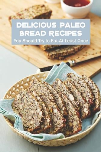 Delicious Paleo Bread Recipes