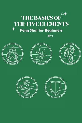 The Basics of The Five Elements