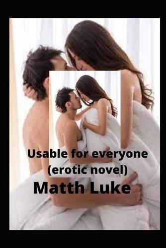 Usable for everyone (erotic novel)