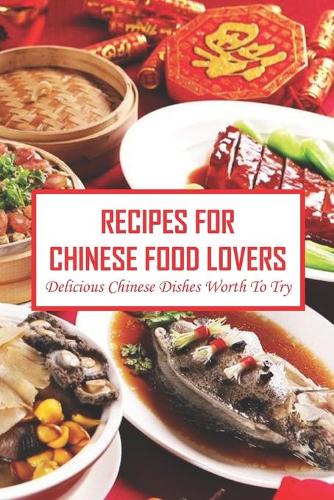 Recipes For Chinese Food Lovers