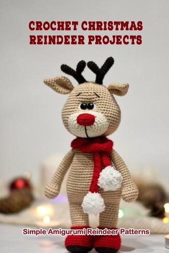 Crochet Christmas Reindeer Projects