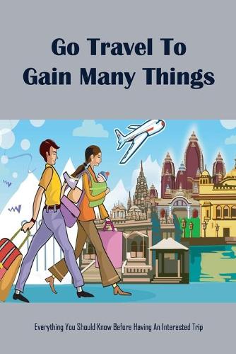 Go Travel To Gain Many Things