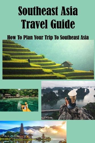 Southeast Asia Travel Guide