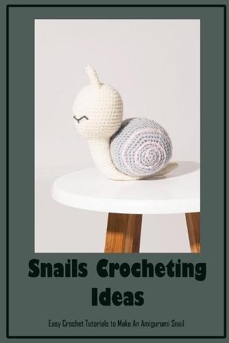 Snails Crocheting Ideas