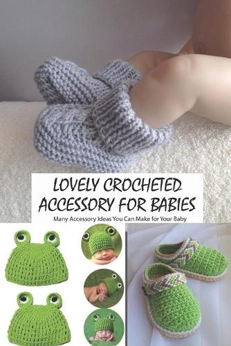 Lovely Crocheted Accessory for Babies