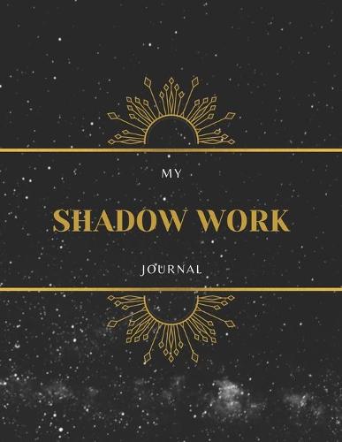 My Shadow Work Journal