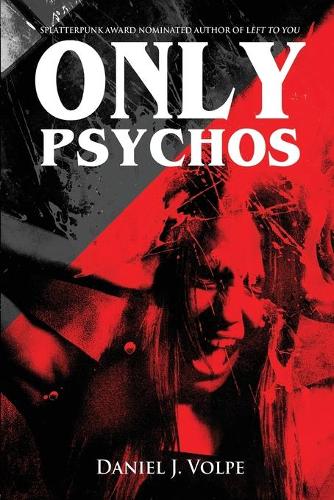 Only Psychos