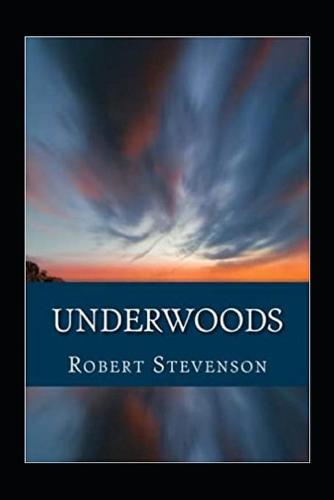 Underwoods Annotated