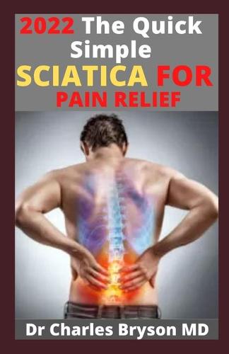 The Quick Simple Sciatica For Pain Relief