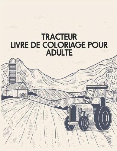 Tracteur Livre de Coloriage pour Adulte