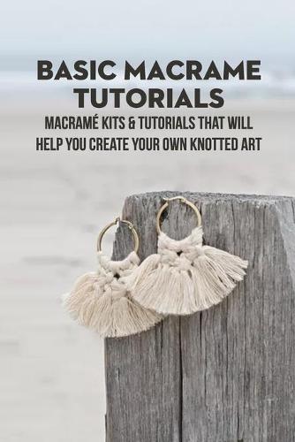 Basic Macrame Tutorials