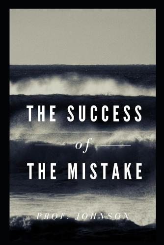 The Success of the Mistake