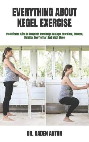 Everything about Kegel Exercise