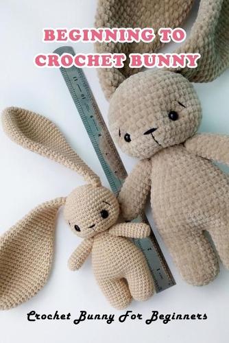 Beginning To Crochet Bunny