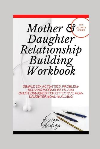 Mother and Daughter Relationship-Building Workbook