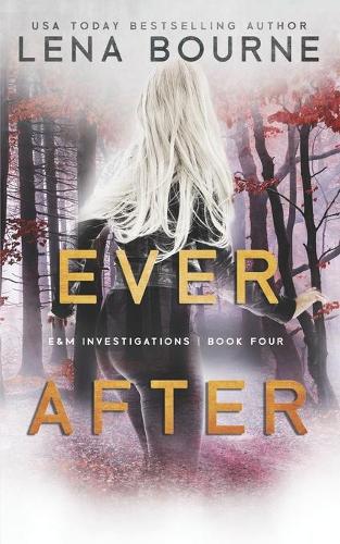 Ever After (E&M Investigations, Book 4)