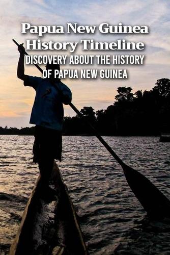 Papua New Guinea History Timeline