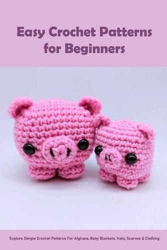 Easy Crochet Patterns for Beginners